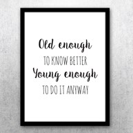 Poster - Old enough to know better